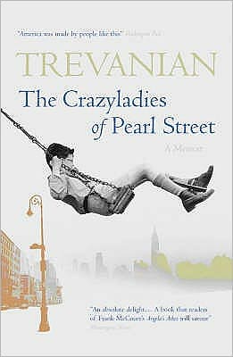 Cover for Trevanian · Crazyladies of Pearl Street: Memoirs of a Depression Era Childhood (Hardcover Book) (2007)