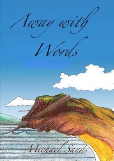 Away with Words - Michael Sands - Books - Clachan Publishing - 9781909906167 - May 25, 2014