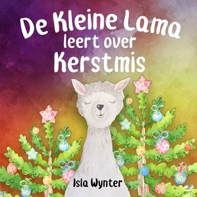 Cover for Isla Wynter · De Kleine Lama Leert Over Kerstmis (Paperback Book) (2020)