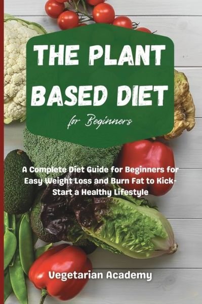 Cover for Vegetarian Academy · The Plant Based Diet For Beginners (Taschenbuch) (2021)