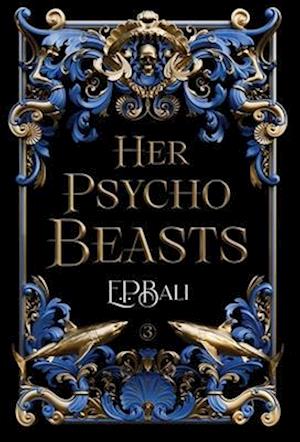 Cover for E P Bali · Her Psycho Beasts - Her Vicious Beasts (Hardcover Book) (2024)