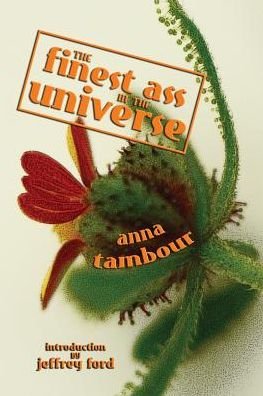Cover for Anna Tambour · The Finest Ass in the Universe (Pocketbok) (2015)