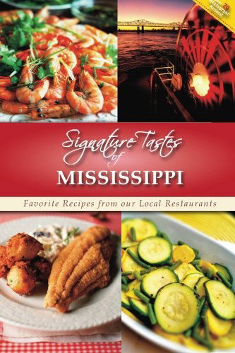 Cover for Steven W. Siler · Signature Tastes of Mississippi: Favorite Recipes of Our Local Restaurants (Paperback Book) [1st edition] (2014)