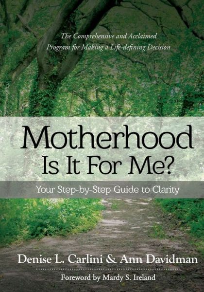 Cover for Denise L Carlini · Motherhood - Is It for Me?: Your Step-by-Step Guide to Clarity (Paperback Book) (2016)