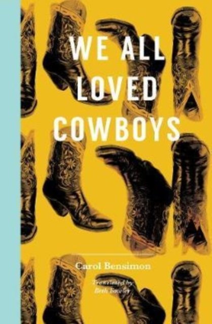 Cover for Carol Bensimon · We All Loved Cowboys (Paperback Book) (2018)