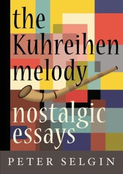 Cover for Peter Selgin · The Kuhreihen Melody (Paperback Book) (2019)