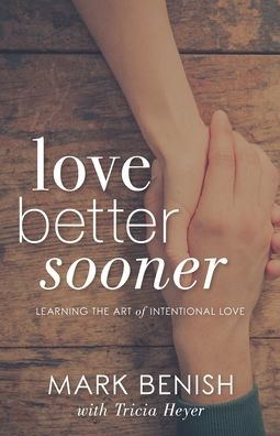 Cover for Mark Benish · Love Better Sooner (Paperback Book) (2018)