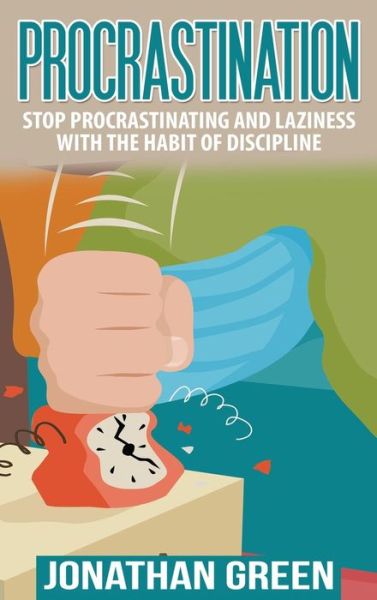 Procrastination - Jonathan Green - Books - Dragon God Inc - 9781947667167 - November 1, 2018