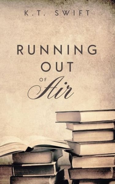 Cover for K T Swift · Running Out of Air (Paperback Book) (2018)