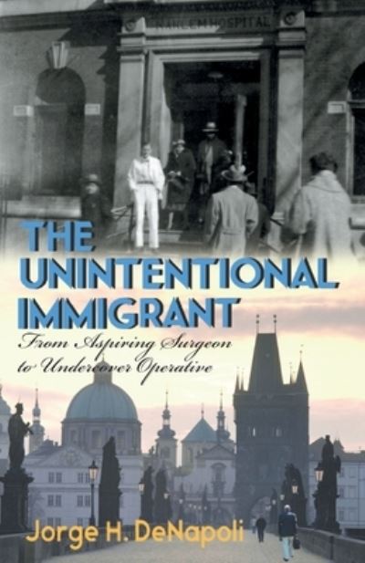 Cover for Jorge H Denapoli · The Unintentional Immigrant (Paperback Book) (2019)
