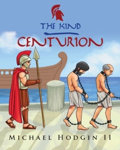 Cover for Michael Ii Hodgin · The Kind Centurion (Paperback Book) (2019)