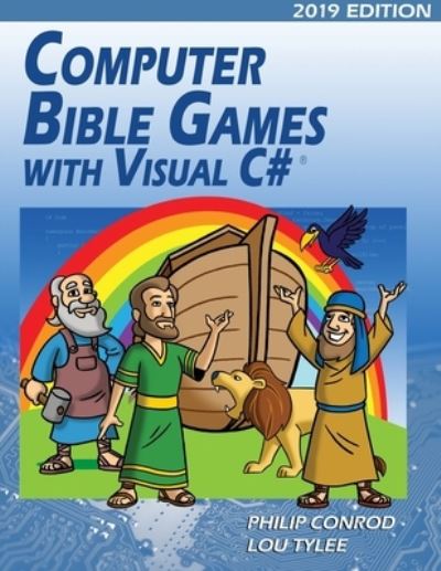 Cover for Biblebyte Books · Computer Bible Games with Visual C# 2019 Edition: A Beginning Programming Tutorial For Christian Schools &amp; Homeschools (Paperback Book) [16th edition] (2019)