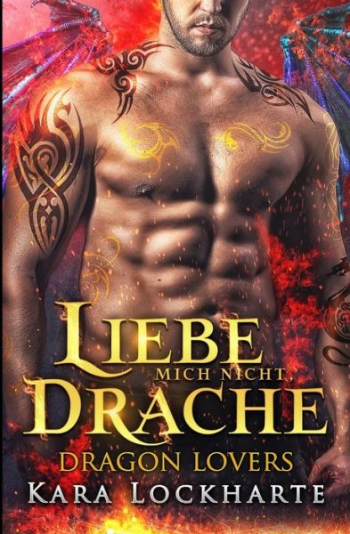 Cover for Kara Lockharte · Liebe Mich Nicht, Drache (Paperback Book) (2021)