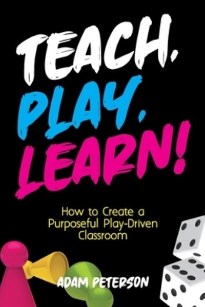 Cover for Adam Peterson · Teach, Play, Learn! (Paperback Book) (2020)