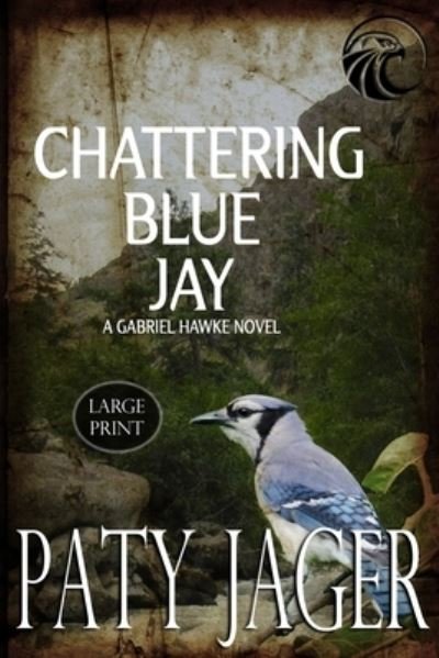 Cover for Paty Jager · Chattering Blue Jay Large Print (Paperback Book) (2020)