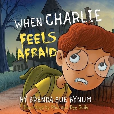 Cover for Brenda Sue Bynum · When Charlie Feels Afraid (Paperback Book) (2021)