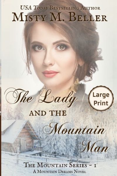 Cover for Misty M Beller · The Lady and the Mountain Man - Mountain (Paperback Book) [Large type / large print edition] (2014)