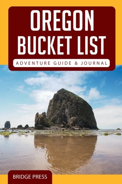 Cover for Bridge Press · Oregon Bucket List Adventure Guide &amp; Journal (Pocketbok) (2021)