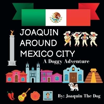 Cover for Joaaquin The Dog · Joaquin Around Mexico City (Buch) (2023)