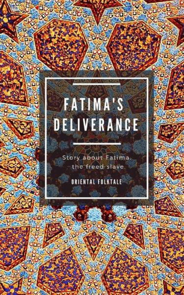Cover for Wilhelm Hauff · Fatima's deliverance. Oriental Folktale (Paperback Book) (2017)