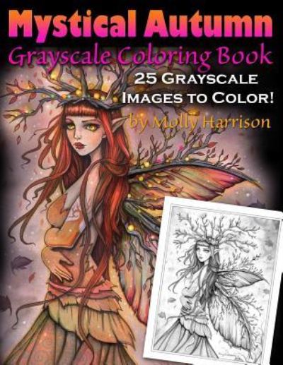 Mystical Autumn Grayscale Coloring Book - Molly Harrison - Bøker - Createspace Independent Publishing Platf - 9781976054167 - 2. september 2017