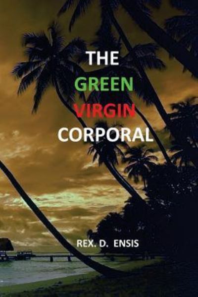 Cover for Rex D Ensis · The Green Virgin Corporal (Taschenbuch) (2017)