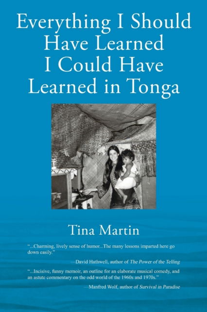 Everything I Should Have Learned I Could Have Learned in Tonga - Tina Martin - Books - Outskirts Press - 9781977239167 - April 29, 2021