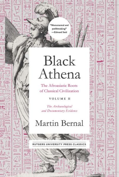 Cover for Martin Bernal · Black Athena: The Afroasiatic Roots of Classical Civilization Volume II: The Archaeological and Documentary Evidence (Hardcover Book) (2020)