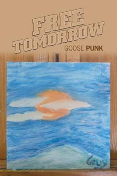 Cover for Goose Punk · Free Tomorrow (Paperback Bog) (2018)