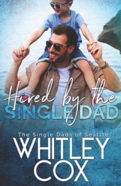 Cover for Whitley Cox · Hired by the Single Dad (Paperback Book) (2019)