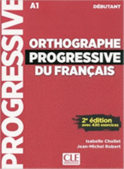 Cover for Isabelle Chollet · Orthographe progressive du francais: Niveau debutant A1 (Pocketbok) (2017)