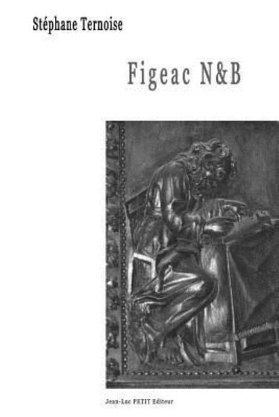 Cover for Stephane Ternoise · Figeac N&amp;B (Paperback Bog) (2016)