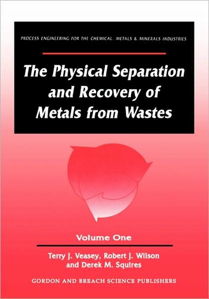 Cover for Alan Veasey · The Physical Separation and Recovery of Metals from Waste, Volume One (Gebundenes Buch) (1993)