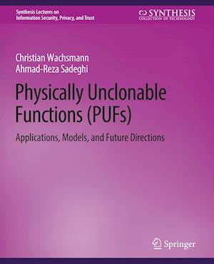 Cover for Christian Wachsmann · Physically Unclonable Functions (PUFs): Applications, Models, and Future Directions - Synthesis Lectures on Information Security, Privacy, and Trust (Paperback Book) (2015)