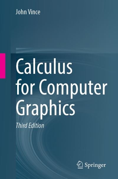 Cover for John Vince · Calculus for Computer Graphics (Paperback Book) [3rd ed. 2023 edition] (2023)