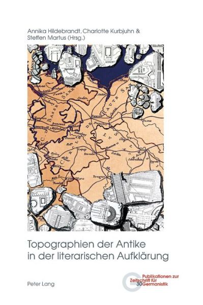 Cover for Topographien Der Antike in Der Literarischen Aufklaerung - Publikationen Zur Zeitschrift Fuer Germanistik (Paperback Book) (2016)