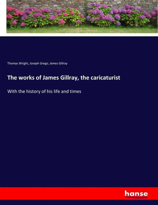 Cover for Wright · The works of James Gillray, the (Book) (2017)