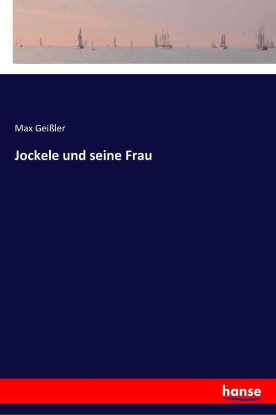 Cover for Max Geissler · Jockele und seine Frau (Paperback Book) (2018)