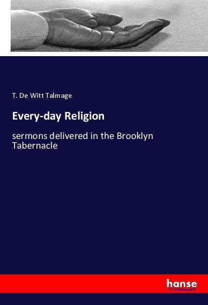 Cover for Talmage · Every-day Religion (Book)