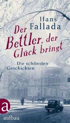 Cover for Fallada · Der Bettler,der Glück bringt (Book)