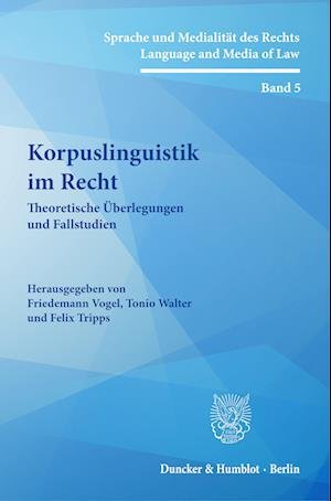 Korpuslinguistik Im Recht - Felix Tripps - Boeken - Duncker & Humblot - 9783428186167 - 27 juli 2022