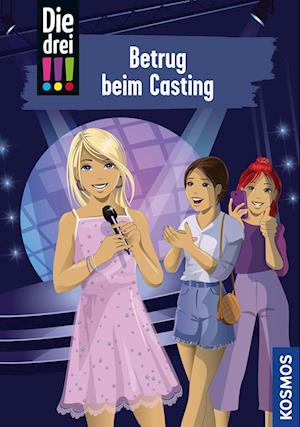 Die drei !!!, 2, Betrug beim Casting - Henriette Wich - Bøker - Kosmos - 9783440177167 - 17. februar 2023