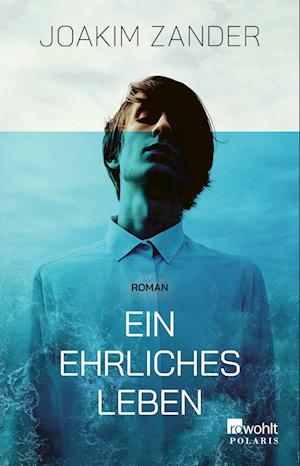 Ein ehrliches Leben - Joakim Zander - Books - ROWOHLT Taschenbuch - 9783499012167 - July 16, 2024