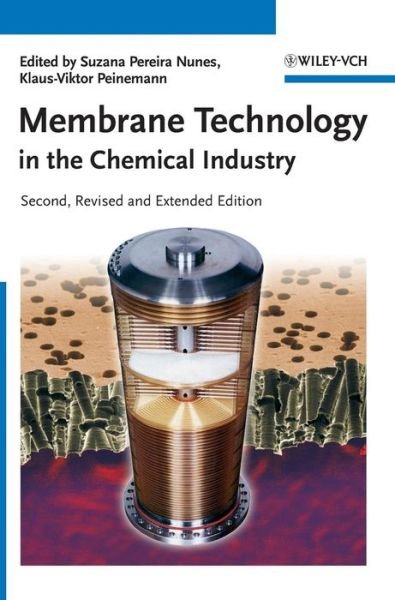 Cover for S Pereira Nunes · Membrane Technology: in the Chemical Industry (Hardcover Book) [2nd, Revised and Enlarged edition] (2006)