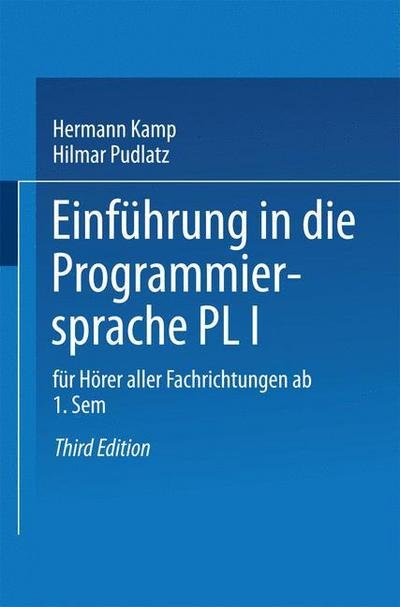 Cover for Hermann Kamp · Einfuhrung in Die Programmiersprache Pl/I: Fur Hoerer Aller Fachrichtungen AB 1. Semester (Paperback Book) [3rd 3. Aufl. 1986 edition] (1986)