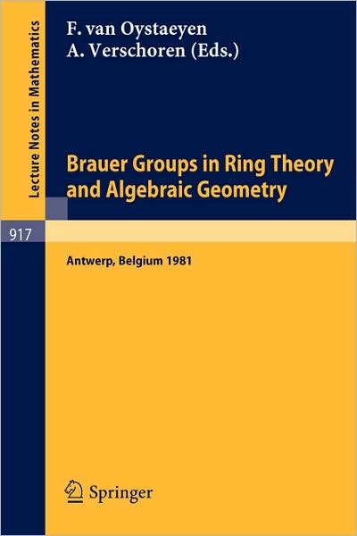 Cover for F Van Oystaeyen · Brauer Groups in Ring Theory and Algebraic Geometry - Lecture Notes in Mathematics (Paperback Book) (1982)