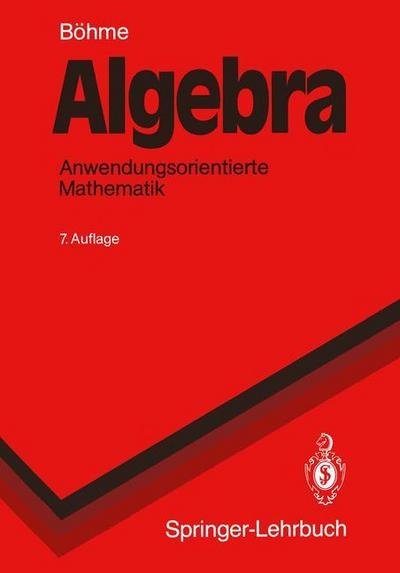 Cover for Gert Bohme · Algebra - Springer-Lehrbuch (Taschenbuch) [7. Aufl. 1992. Nachdruck edition] (1992)