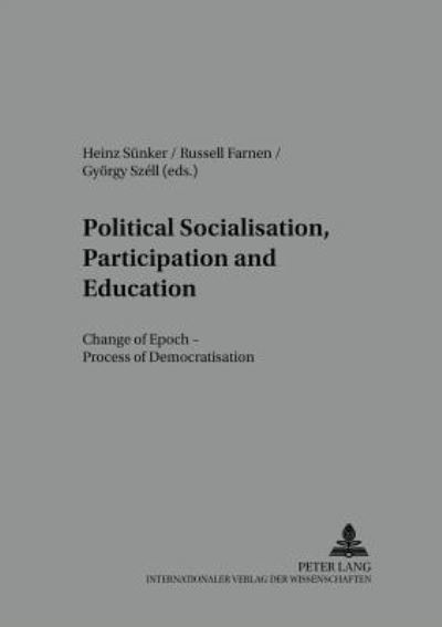 Cover for Political Socialisation, Participation and Education: Change of Epoch - Processes of Democratisation - Arbeit - Technik - Organisation - Soziales / Work - Technology - Organization - Society (Paperback Book) (2003)
