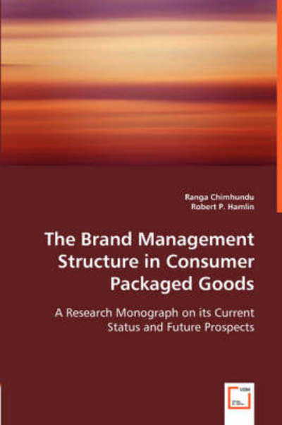 Cover for Ranga Chimhundu Robert P. Hamlin · The Brand Management Structure in Consumer Packaged Goods: a Research Monograph on Its Current Status and Future Prospects (Paperback Book) (2008)