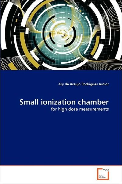 Cover for Ary De Araujo Rodrigues Junior · Small Ionization Chamber: for High Dose Measurements (Pocketbok) (2010)